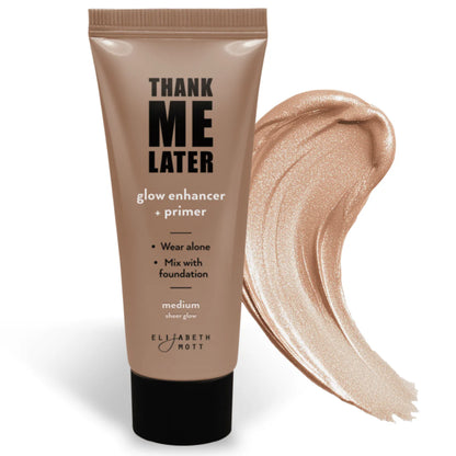 Thank Me Later Glow Enhancer & Primer by Elizabeth Mott - 30g