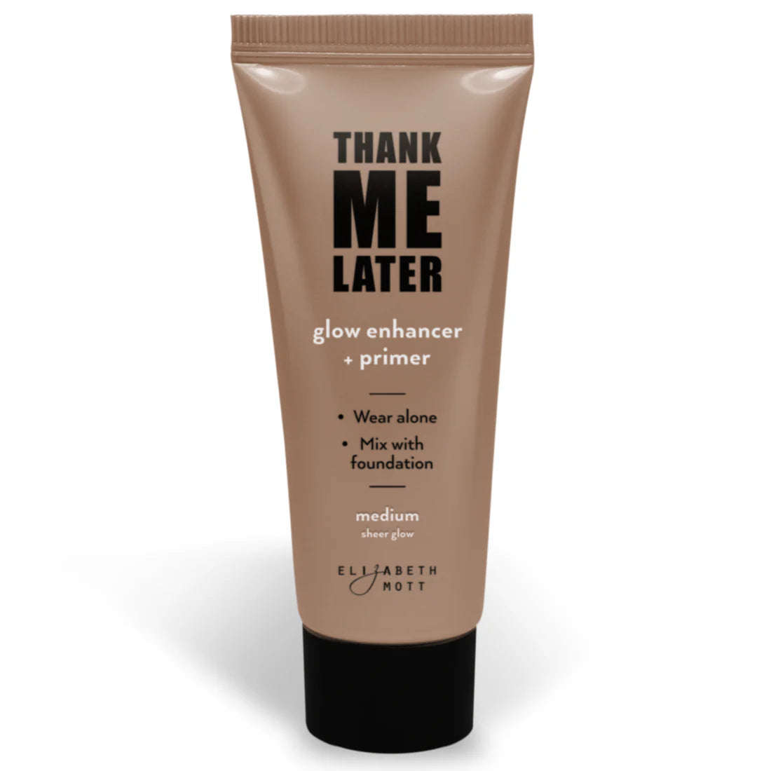 Thank Me Later Glow Enhancer & Primer by Elizabeth Mott - 30g