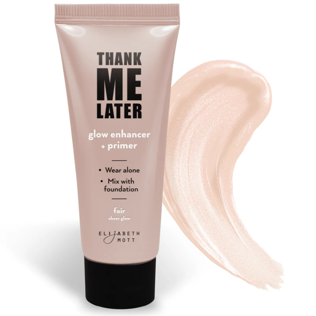 Thank Me Later Glow Enhancer & Primer by Elizabeth Mott - 30g
