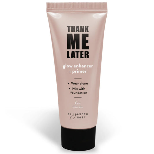 Thank Me Later Glow Enhancer & Primer by Elizabeth Mott - 30g
