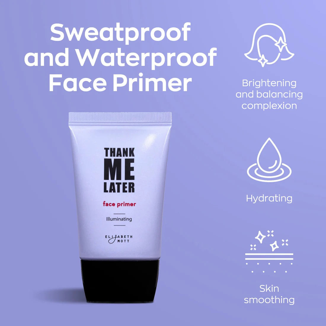 Thank Me Later Illuminating Face Primer by Elizabeth Mott - 30g